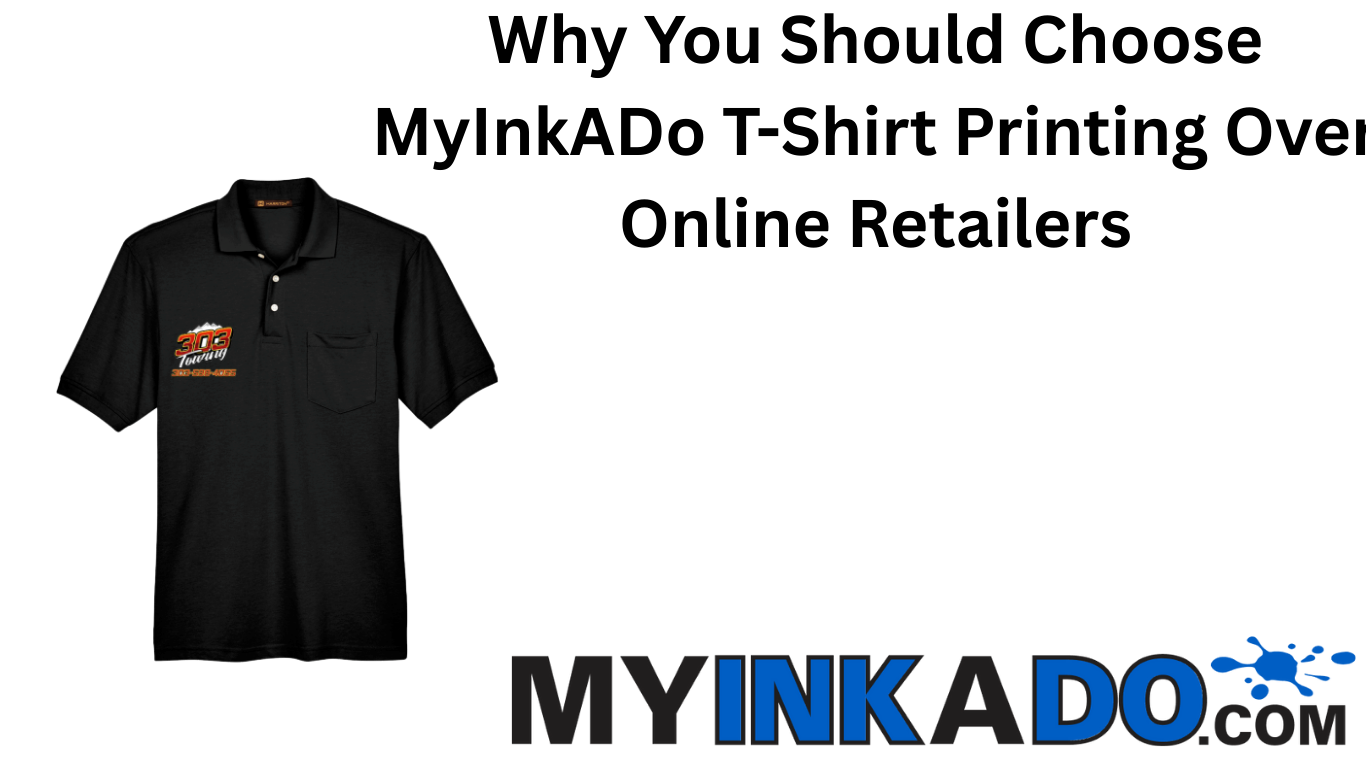 Why You Should Choose MyInkADo T-Shirt Printing Over Online Retailers